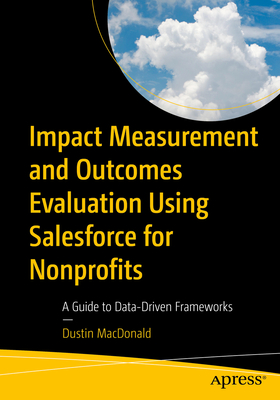 Impact Measurement and Outcomes Evaluation Using Salesforce for Nonprofits: A Guide to Data-Driven Frameworks Cover Image