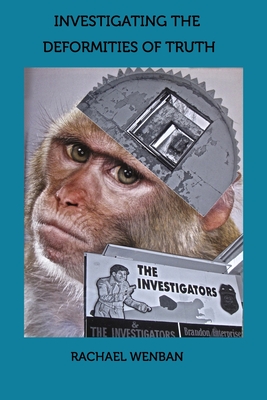 investigating the deformities of truth By Rachael Wenban Cover Image