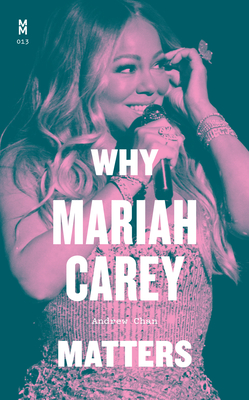 Why Mariah Carey Matters (Music Matters) By Andrew Chan Cover Image