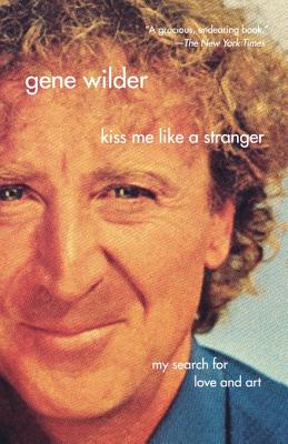 Kiss Me Like A Stranger: My Search for Love and Art Cover Image