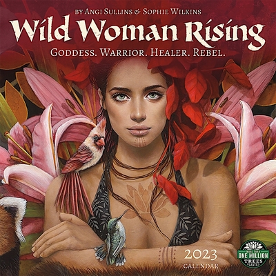 Wild Woman Rising 2023 Wall Calendar By Angi Sullins Cover Image