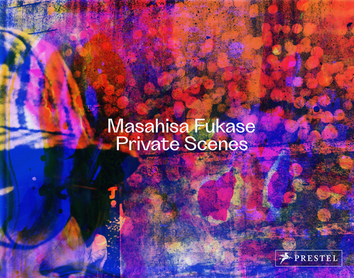 Masahisa Fukase: Private Scenes Cover Image