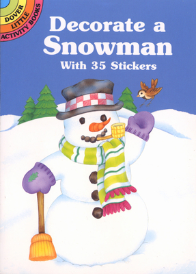 Decorate a Snowman with 35 Stickers (Dover Little Activity Books Stickers)