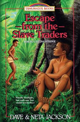 Escape from the Slave Traders: Introducing David Livingstone (Trailblazer Books #5)