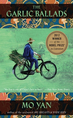 The Garlic Ballads: A Novel By Mo Yan, Howard Goldblatt Cover Image
