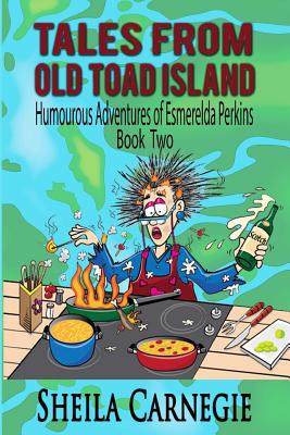 Tales From Old Toad Island, Humourous Adventures of Esmerelda Perkins, Book Two Cover Image