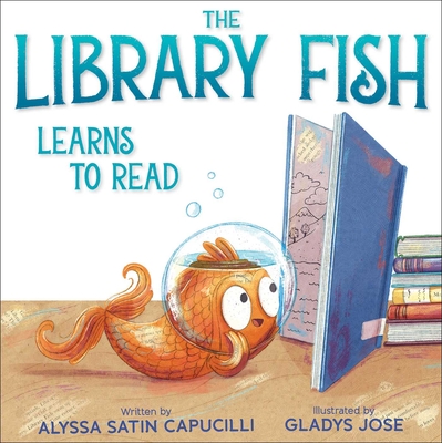 The Library Fish Learns to Read (The Library Fish Books) By Alyssa Satin Capucilli, Gladys Jose (Illustrator) Cover Image