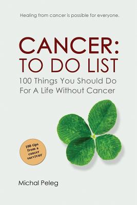 Cancer: To Do List: 100 Things You Should Do For A Life Without Cancer Cover Image