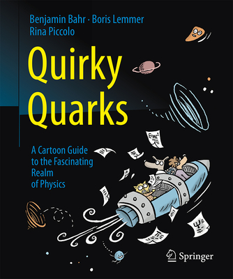Quirky Quarks: A Cartoon Guide to the Fascinating Realm of Physics Cover Image