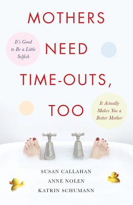 Cover for Mothers Need Time-Outs, Too