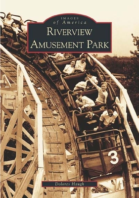 Riverview Amusement Park (Images of America) Cover Image
