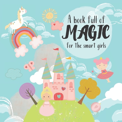 A book full of magic for the smart girls: Fairies and Unicorns activity book, perfect gift for girls age 4-8; Counting to 20, Spying things, Shapes an By Little One Matter Cover Image
