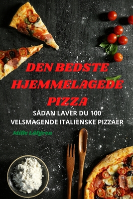 Den Bedste Hjemmelagede Pizza Cover Image