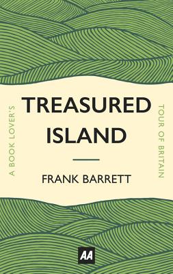 Treasured Island: A Book Lover's Tour of Britain By Frank Barrett Cover Image