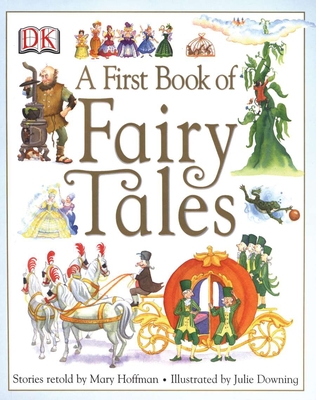 A First Book of Fairy Tales By Mary Hoffman, Julie Downing (Illustrator) Cover Image