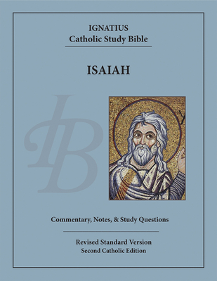 Isaiah (Ignatius Catholic Study Bible) By Scott Hahn, Ph.D., Curtis Mitch Cover Image