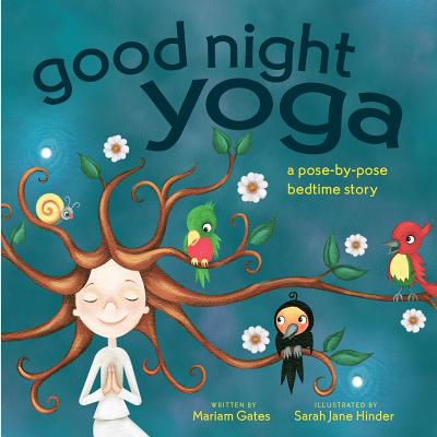 Good Night Yoga: A Pose-by-Pose Bedtime Story Cover Image