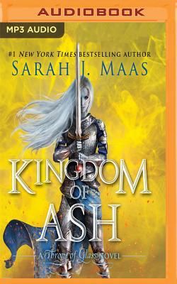 Kingdom of Ash (Throne of Glass #7) By Sarah J. Maas, Elizabeth Evans (Read by) Cover Image