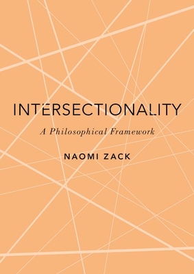 Intersectionality: A Philosophical Framework (Romanell Lectures)