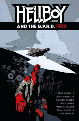 Hellboy and the B.P.R.D.: 1954 By Mike Mignola, Chris Roberson, Stephen Green (Illustrator), Patric Reynolds (Illustrator), Brian Churilla (Illustrator) Cover Image