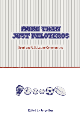 More Than Just Peloteros: Sport and U.S. Latino Communities (Sport in the American West) Cover Image