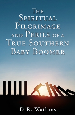The Spiritual Pilgrimage and Perils of a True Southern Baby Boomer