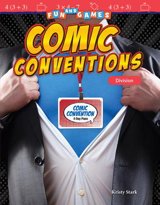 Fun and Games: Comic Conventions: Division (Mathematics in the Real World) Cover Image