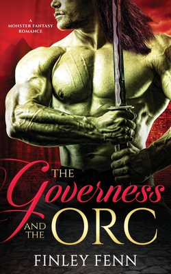 The Governess and the Orc: A Monster Fantasy Romance Cover Image