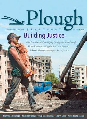 Plough Quarterly No. 2: Building Justice Cover Image