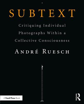 Subtext: Critiquing Individual Photographs Within a Collective Consciousness Cover Image