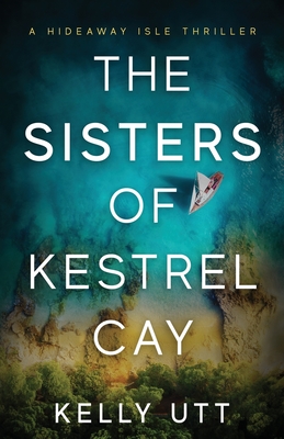 The Sisters of Kestrel Cay By Kelly Utt Cover Image