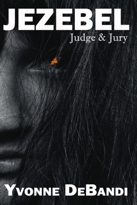 Jezebel: Judge & Jury By Yvonne Debandi Cover Image