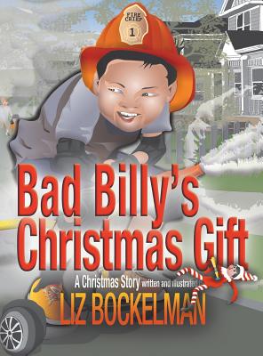 Bad Billy's Christmas Gift: A Christmas Story (American Holiday #4) By Liz Bockelman, Liz Bockelman (Illustrator) Cover Image