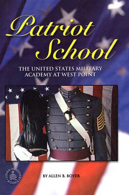 Patriot School: The United States Military Academy at West Point (Cover-To-Cover Informational Books)