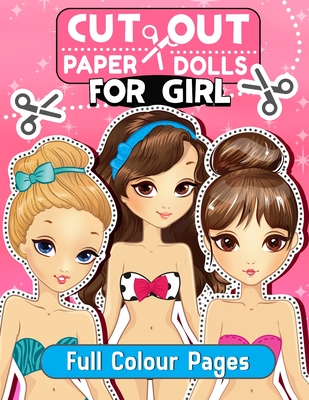 Cut Out Paper Dolls for Girls: 5 Fashion Activity Book for Girls Ages 8 -12 With Clothes & Dress Up Cover Image