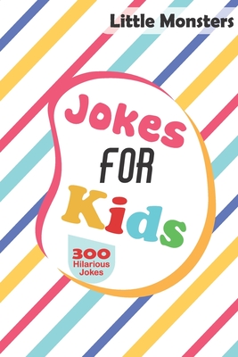 Jokes for kids: 304 of the silliest and funniest Jokes to make your kids and family laugh out loud- The best hillarious Jokes, Tricky Cover Image