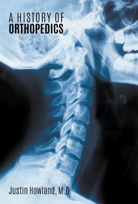 A History Of Orthopedics Cover Image