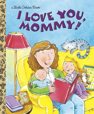 I Love You, Mommy (Little Golden Book)