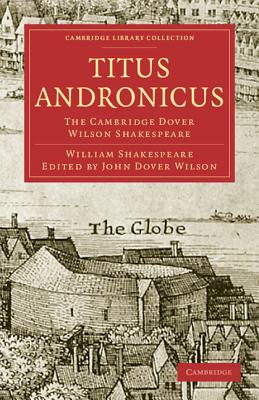 Titus Andronicus (Cambridge Library Collection - Shakespeare and Renaissance D)