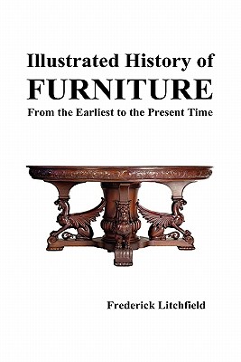 Illustrated History of Furniture: From the Earliest to the Present Time Cover Image