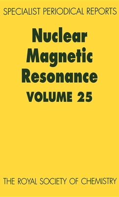 Nuclear Magnetic Resonance: Volume 25 (Specialist Periodical Reports #25) Cover Image