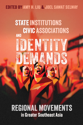 State Institutions, Civic Associations, and Identity Demands: Regional Movements in Greater Southeast Asia (Emerging Democracies)