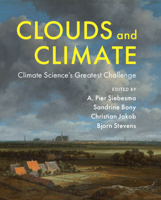 Clouds and Climate: Climate Science's Greatest Challenge Cover Image