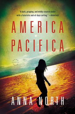 America Pacifica: A Novel By Anna North Cover Image