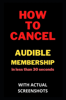 How To Cancel Audible Membership In Less than 30 seconds with screenshots Cover Image