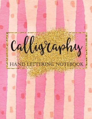 Calligraphy Hand Lettering Notebook: Brush Lettering Practice Workbook, Pink and Gold, Creative Lettering Art Joruanl By Joy M. Port Cover Image