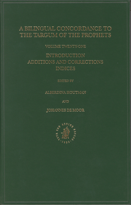 Bilingual Concordance to the Targum of the Prophets, Volume 21 Introduction, Additions and Corrections, Indices Cover Image