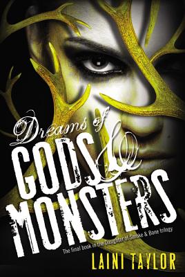 Dreams of Gods & Monsters (Daughter of Smoke & Bone #3)