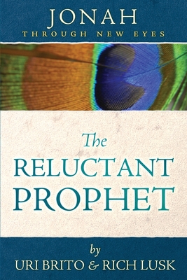 The Reluctant Prophet: Jonah Through New Eyes (Through New Eyes Bible Commentary) Cover Image