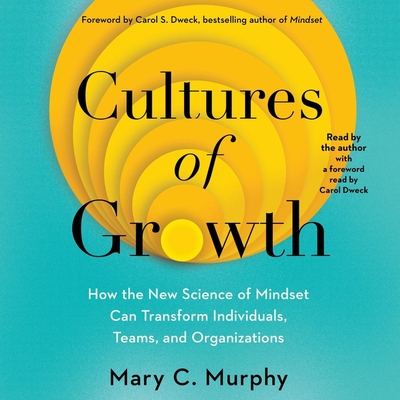 Cultures of Growth: How the New Science of Mindset Can Transform Individuals, Teams, and Organizations Cover Image